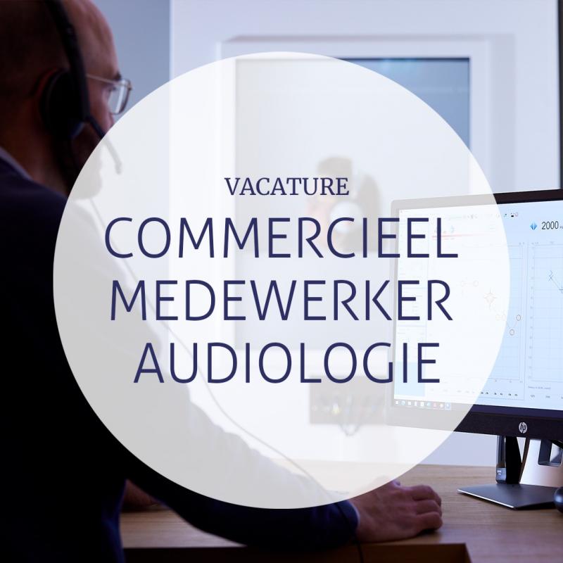 VACATURE COMMERCIEEL MEDEWERKER AUDIOLOGIE 🦻